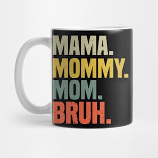 Mama Mommy Mom Bruh Mothers Day Vintage Funny Mother Mug